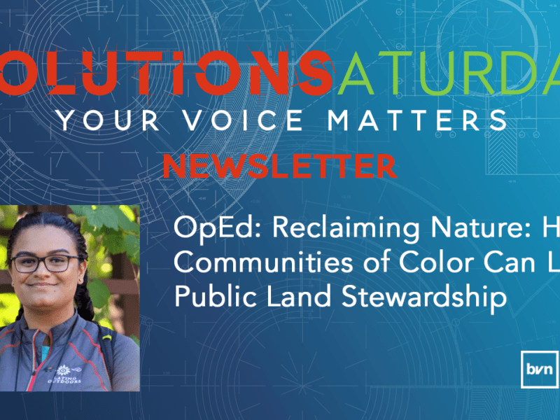 OpEd: Reclaiming Nature: How Communities of Color Can Lead Public Land Stewardship